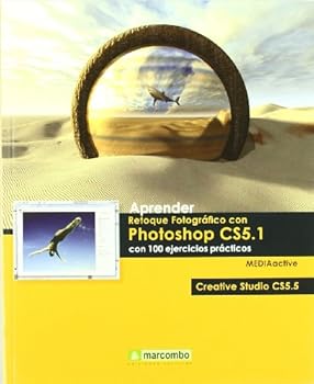 Paperback Aprender Retoque Fotográfico con Photoshop CS5.1 con 100 ejercicios prácticos [Spanish] Book