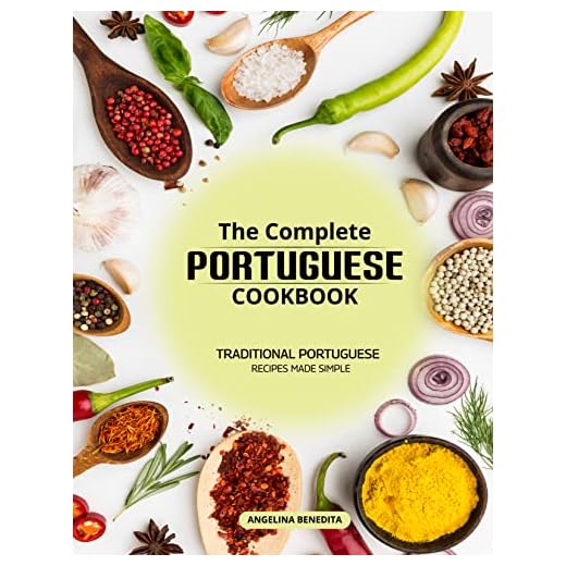 The Complete Portuguese Cookbook: Traditional Portuguese Recipes Made Simple (English Edition)