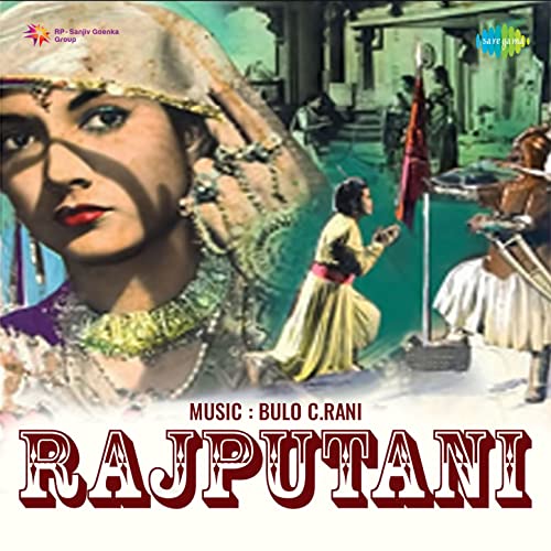 Bulo Rani Rajputani (Original Motion Picture Soundtrack) von Bulo C. Rani bei ...