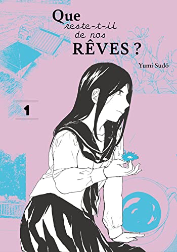 Que reste-t-il de nos rêves ? — Tome 1
