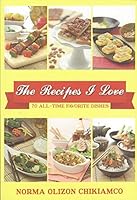 THE RECIPES I LOVE (70 ALL-TIME FAVORITE DISHES) 9712732649 Book Cover