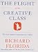 The Flight of the Creative Class: The New Global Competition for Talent