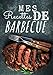 Mes recettes de barbecue: Journal de bord barbecue, livre de vos recettes de barbecue à remplir, notez et perfectionnez vos recettes de BBQ et ... être le roi du Grill. Grand format, 100 pages