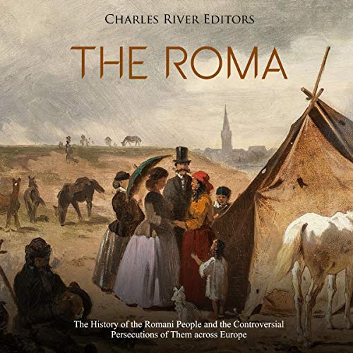 The Roma by Charles River Editors episode artwork