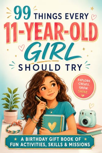 99 Things Every 11-Year-Old Girl Should Try: The Birthday Gift Book of Fun Activities, Real-Life Skills, and Confidence-Building Missions for Tween Girls image 2