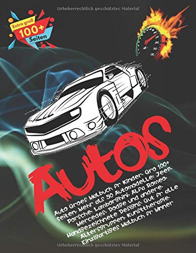 Auto Großes Malbuch für Kinder. Groß 100+ Seiten. Mehr als 50 Automodelle: Jeep, Porsche, Lamborg Auto Großes Malbuch für Kinder. Groß 100+ Seiten. Mehr als 50 Automodelle: Jeep, Porsche, Lamborg