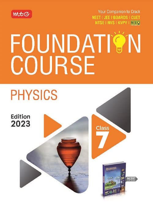 MTG Foundation Course Class 7 Physics Book - Your Companion to Crack NTSE-NVS-KVPY-BOARDS-IIT JEE-NEET-NSO Olympiad Exam, Based on Latest Pattern-2023 MTG Editorial Board