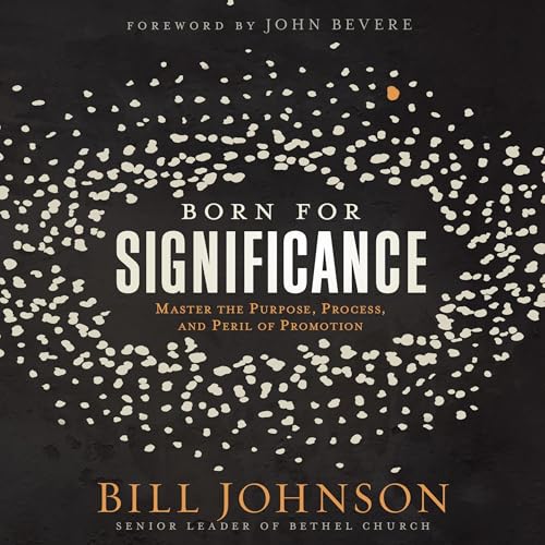 Born for Significance by Bill Johnson episode artwork