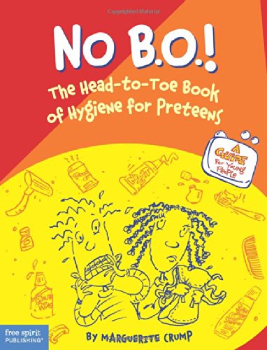 No B.O.!: The Head-to-Toe Book of Hygiene for Preteens      Paperback – July 15, 2002