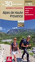 ALPES DE HAUTE PROVENCE LES 30 PLUS BEAUX SENTIERS 2844662927 Book Cover