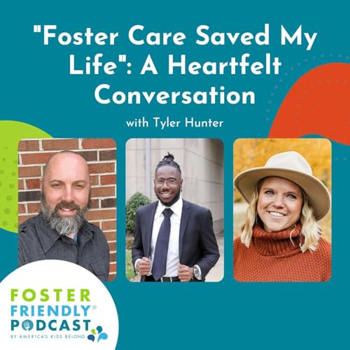 "Foster Care Saved My Life": A Heartfelt Conversation with Tyler Hunter