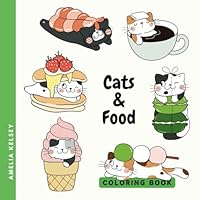 Cats & Food Coloring Book: Bold & Easy Single-sided Colouring Pages for Kids, Teens, and Adults | Simple Designs of Cute Kittens and Delicious Things, ... and More! (Bold & Easy Cat Coloring Books) B0CYWD61S2 Book Cover