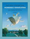 Wumbabas Vermächtnis: Drittes Handbuch des Verhörens - Axel Hacke Michael Sowa 