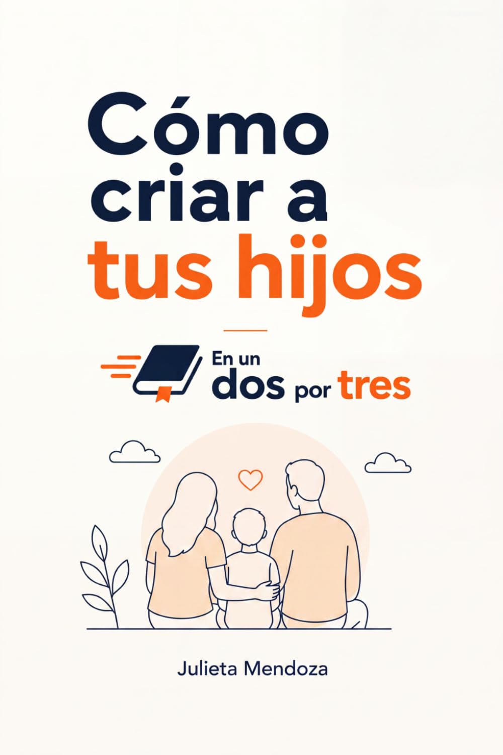 Cómo criar a tus hijos En un Dos por Tres