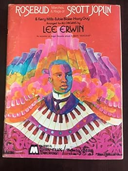 Paperback Rosebud: Marches & Rags of Scott Joplin, Kerry Mills, Eubie Blake, Harry Guy Arranged for All Organs by Lee Erwin. As Recorded on Angel Records album "Rosebud" Book