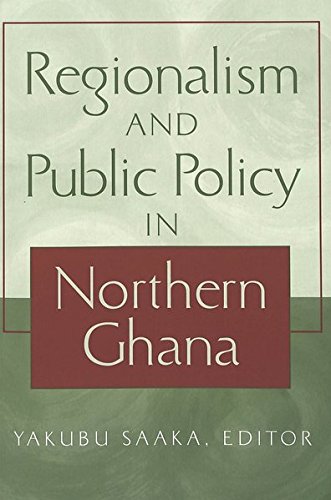 Regionalism and Public Policy in Northern Ghana: 10 (Society & Politics in Africa)