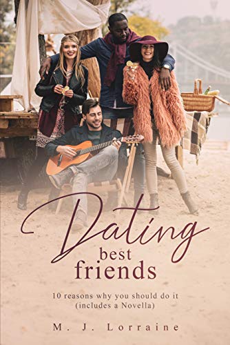 Télécharger Dating best friends: 10 reasons why you should do it (includes a Novella) (English Edition) Livre eBook France