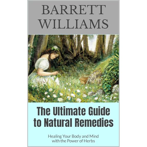 The Ultimate Guide to Natural Remedies by Barrett Williams, ChatGPT ChatGPT episode artwork
