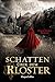 Schatten über dem Kloster: Historischer Roman | Erfolgsautorin Manuela Schörghofer ist zurück | Historische Krimi-Reihe mit ordentlich Nervenkitzel (Isabella Falk ermittelt, Band 1)