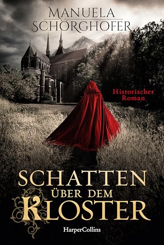 Schatten über dem Kloster: Historischer Roman | Erfolgsautorin Manuela Schörghofer ist zurück | Historische Krimi-Reihe mit ordentlich Nervenkitzel (Isabella Falk ermittelt, Band 1)