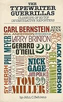 The Typewriter Guerrillas: Closeups of 20 Top Investigative Reporters 0882295063 Book Cover