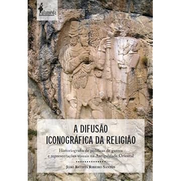 Capa do livro A Difusão Iconográfica da Religião: Historiografia de Políticas de Guerra e Representações Visuais na Antiguidade Oriental