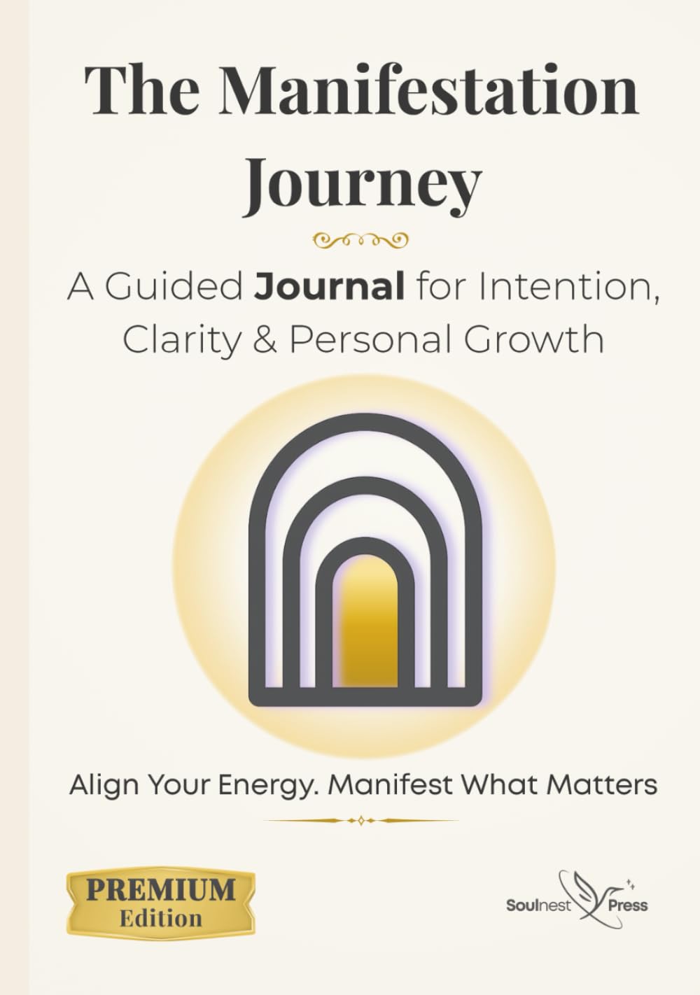The Manifestation Journey Journal: A Guided Year of Intention, Reflection, Gratitude & Monthly Goal Setting