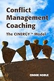 Conflict Management Coaching: The CinergyTM Model