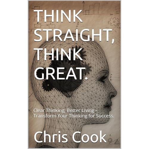 THINK STRAIGHT, THINK GREAT. Audiolibro Por Chris Cook arte de portada