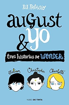 Wonder - August y yo: Tres historias de Wonder (Nube de Tinta)