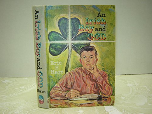 An Irish Boy and God: The Biography of Robert Hare B0007F9PNQ Book Cover