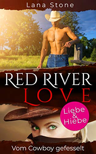 Red River Love: Vom Cowboy gefesselt von [Lana Stone]