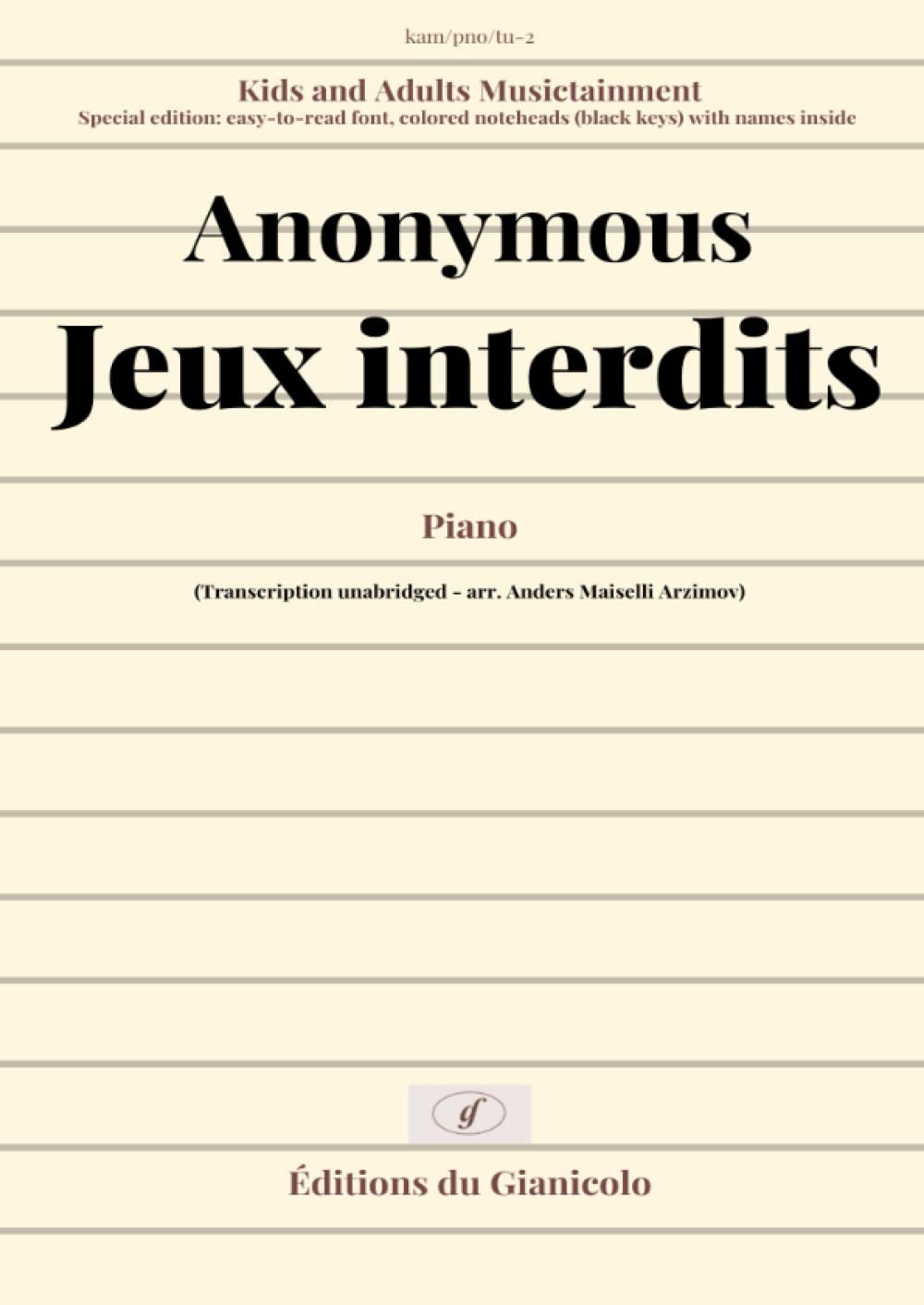 Anonymous, Jeux interdits: Arranged for piano by Anders Maiselli Arzimov Special edition easy-to-read font, colored noteheads (black keys) with names inside      Paperback – Large Print, August 20, 2021