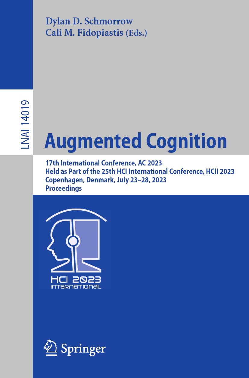 Augmented Cognition: 17th International Conference, AC 2023, Held as Pa