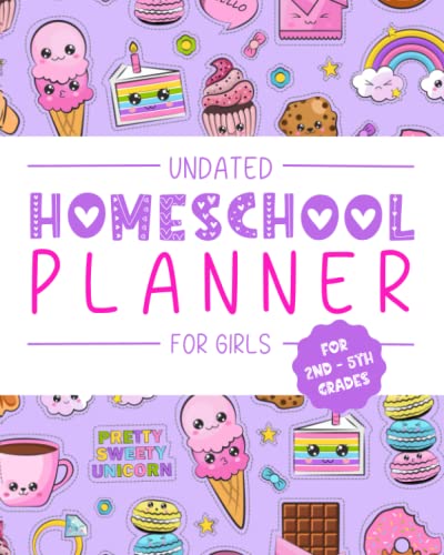 Homeschool Planner for Girls in 2nd-5th Grades: An Undated Planning Tool with Reading Log, Attendance Record, Weekly Schedule, and Daily Checklist Homeschool Planner for Girls in 2nd-5th Grades: An Undated Planning Tool with Reading Log, Attendance Record, Weekly Schedule, and Daily Checklist