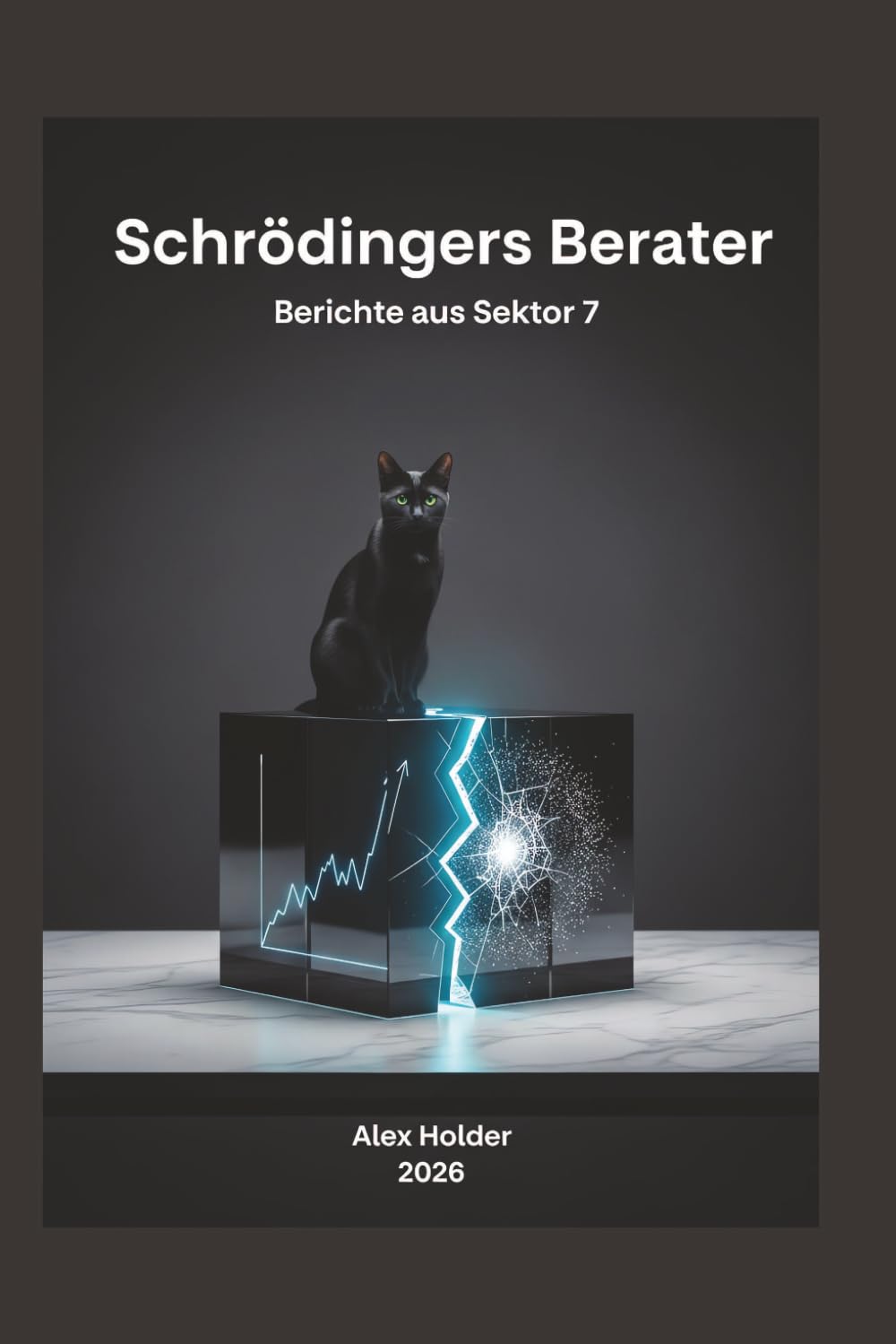 Schrödingers Berater: Berichte aus Sektor 7