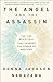 The Angel and the Assassin: The Tiny Brain Cell That Changed the Course of Medicine