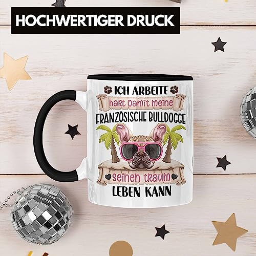 Trendation - Französische Bulldogge Besitzer Geschenk Tasse Lustiger Spruch Französische Bulldogge Liebhaber Geschenkidee Geburtstag Weihnachten Ich Arbeite Hart (Schwarz)