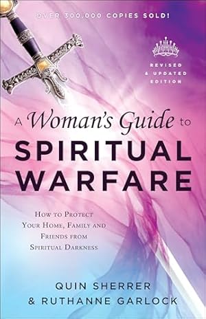 Book cover A Woman's Guide to Spiritual Warfare: How to Protect Your Home, Family, and Friends from Spiritual Darkness | Handbook for Christian Women | Prayers for Victory & Deliverance