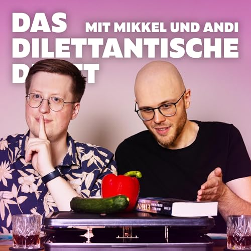 Das Dilettantische Duett &mdash; W&ouml;chentliche News, nach bestem Unwissen erz&auml;hlt cover art
