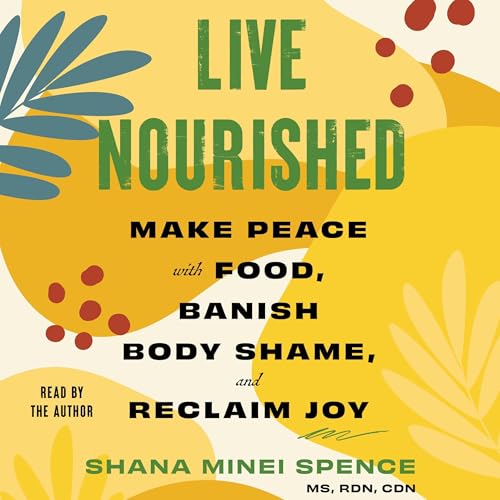 Live Nourished by Shana Minei Spence MS RDN CDN episode artwork