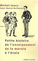 Petite histoire de l'enseignement de la morale à l'école 2221092929 Book Cover