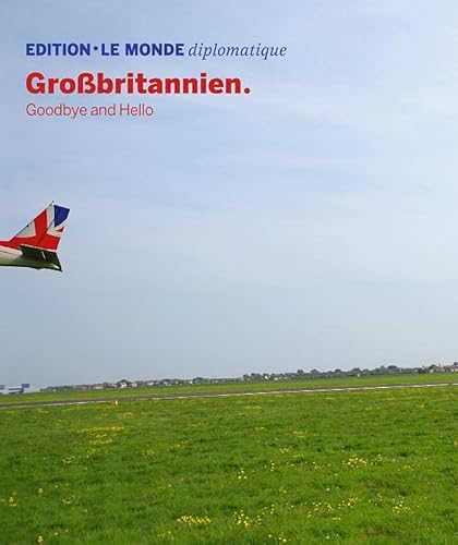 Großbritannien: Goodbye and Hello: 25