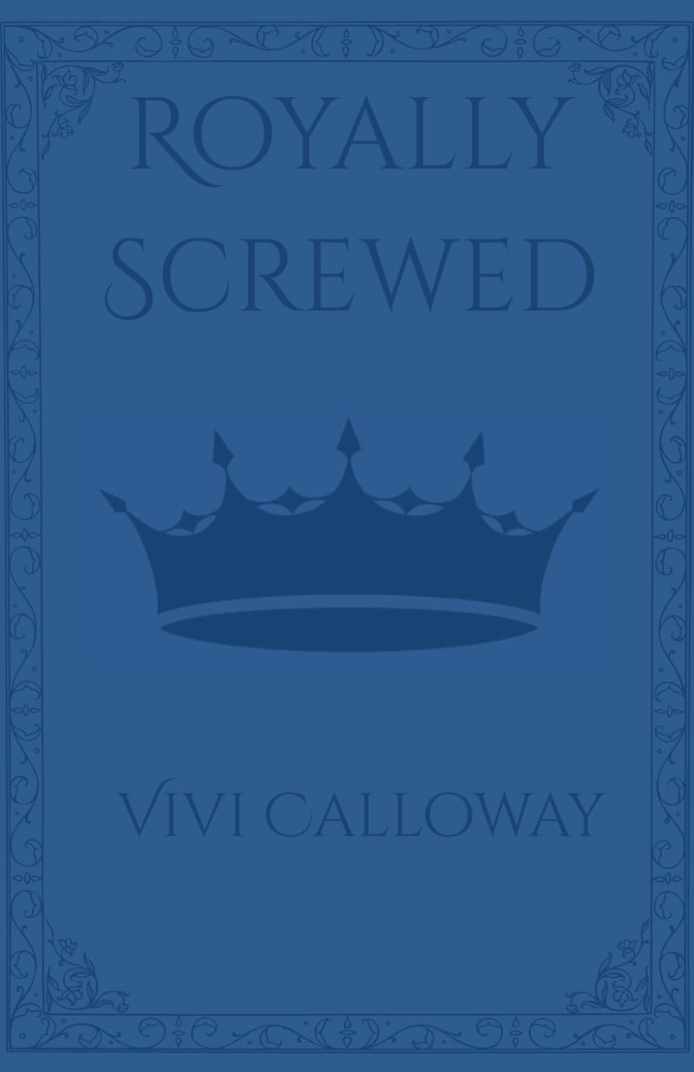 Royally Screwed