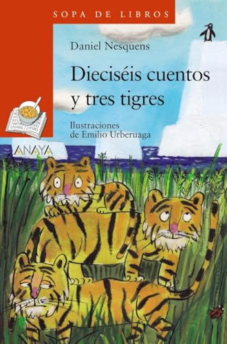 Dieciséis cuentos y tres tigres (LITERATURA INFANTIL - Sopa de Libros)