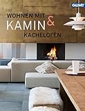 Wohnen mit Kamin & Kachelofen - Bernd Grützmacher, Kristina Raderschad 