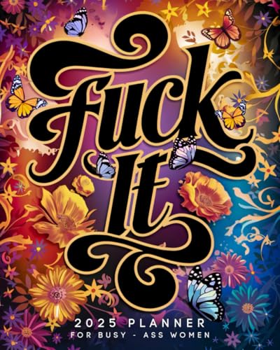 Fuck it 2025 Planner For Busy-Ass Women: Motivational Organizer with Sweary Quotes and Funny AF Affirmations for Sarcastic Badass image 2