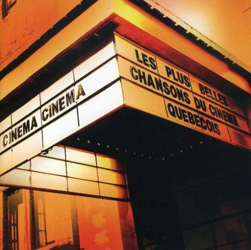 Cinéma Cinéma: Les Plus Belles Chansons Du Cinéma Québécois [Audio CD]