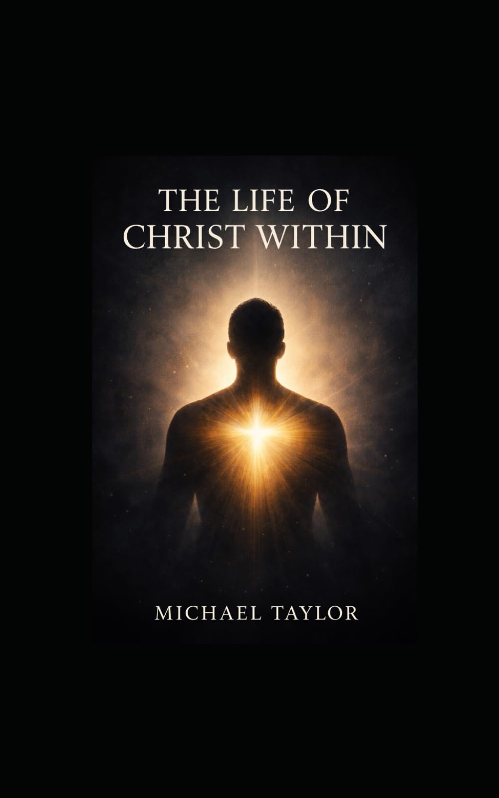 THE LIFE OF CHRIST WITHIN