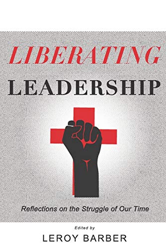 Liberating Leadership: Reflections on the Strug... B08DSX8WS7 Book Cover
